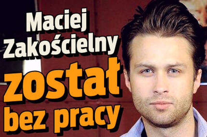 Zakościelny został bez pracy