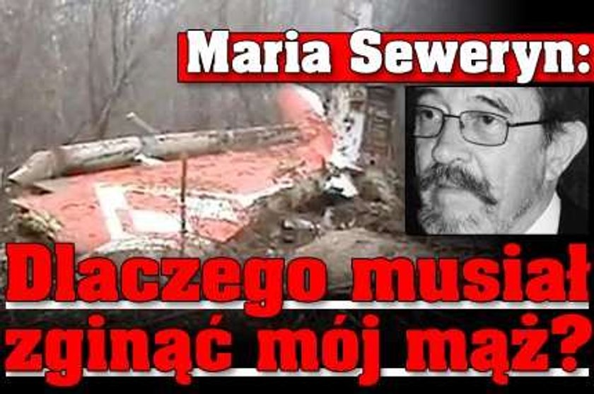 Maria Seweryn: Dlaczego musiał zginąć mój mąż?