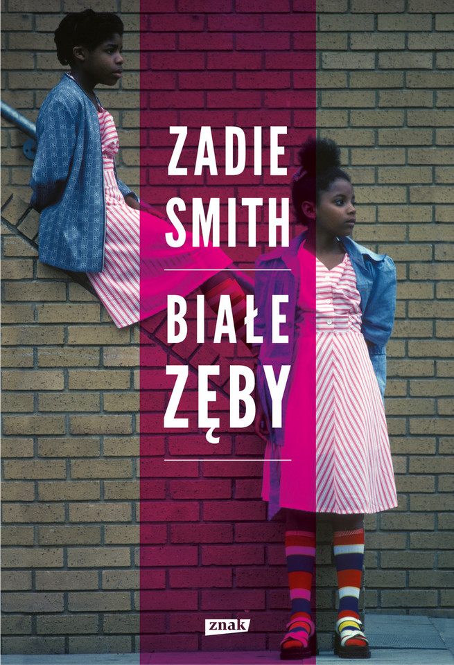 Zadie Smith, "Białe zęby" (Znak)