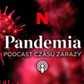 Pandemia. Podcast czasu zarazy