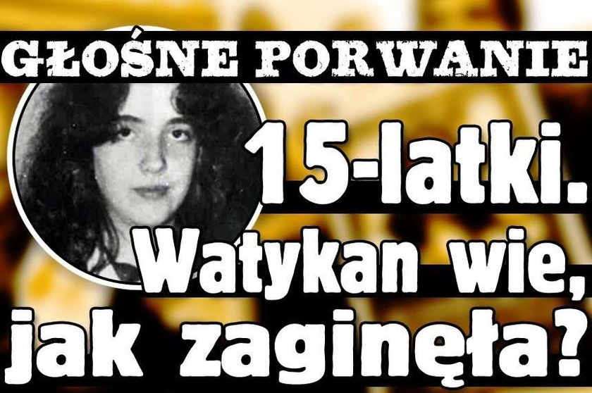 Głośne porwanie 15-latki. Watykan wie, jak zaginęła?