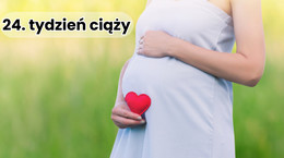 24. tydzień ciąży - jak rozwija się dziecko? Objawy i dolegliwości ciążowe w dwudziestym czwartym tygodniu ciąży