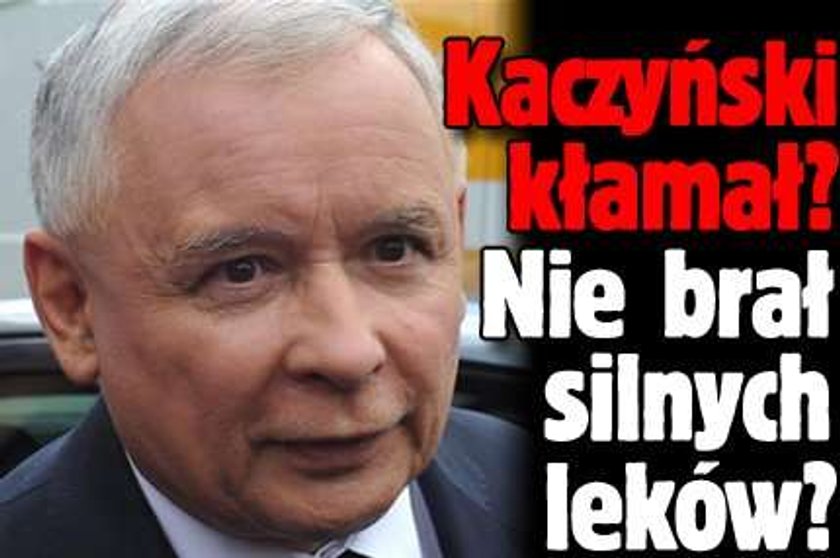 Kaczyński kłamał? Nie brał silnych leków?