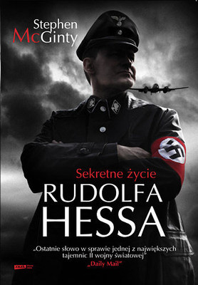 "Sekretne życie Rudolfa Hessa" Stephen McGinty
