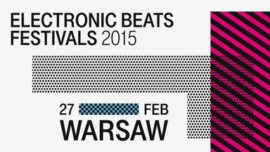 Electronic Beats Festival wraca do Polski. Festiwal odbędzie się w Warszawie