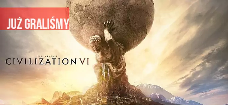 Civilization VI na piątkę z plusem - 5 wniosków po ograniu wczesnej wersji gry