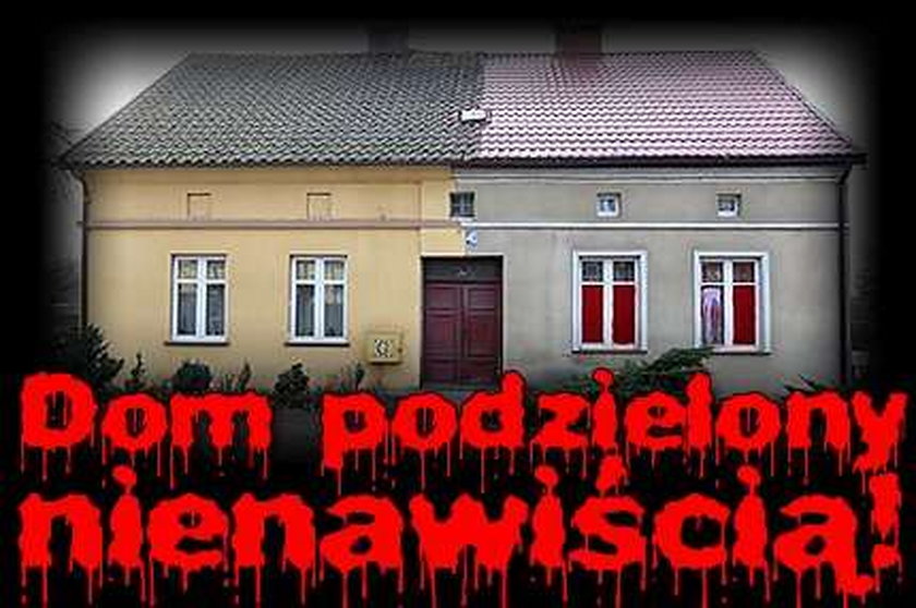 Dom podzielony nienawiścią. Zobacz!