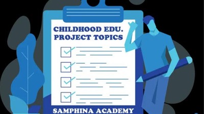 Early childhood education project topics for final year students.