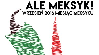 Warszawa: Wrzesień miesiącem Meksyku