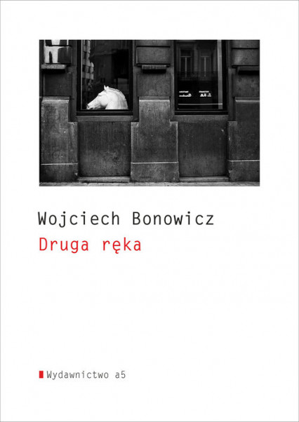 &quot;Druga ręka&quot; Wojciech Bonowicz, Wydawnictwo Znak