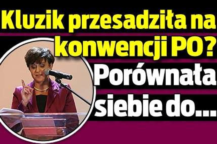 Kluzik przesadziła na konwencji PO? Porównała siebie do...