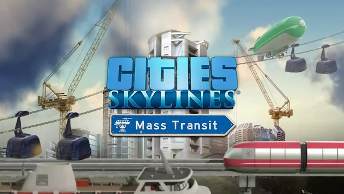 Cities: Skylines - DLC Mass Transit już dostępne