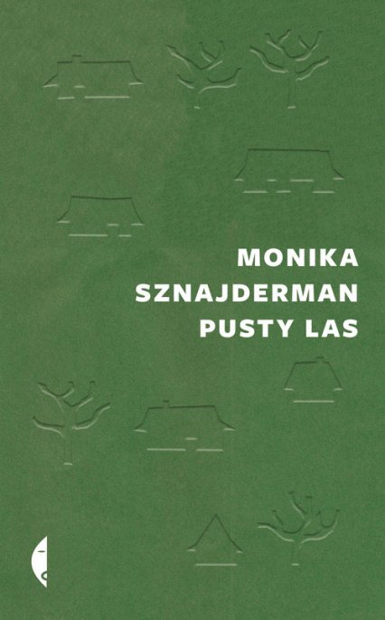 Monika Sznajderman, "Pusty las"