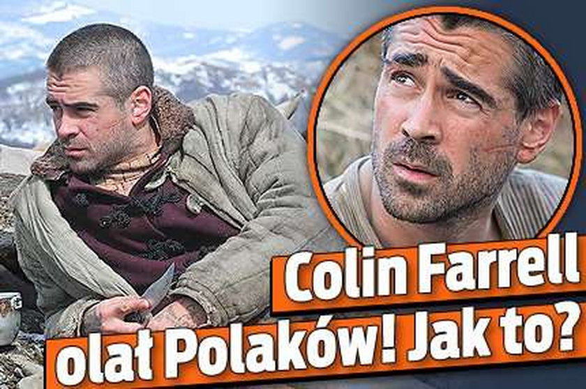 Colin Farrell olał Polaków! Jak to?