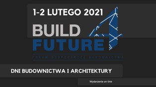 Dni budownictwa i architektury. Forum Gospodarcze Budownictwa BUILD 4 FUTURE