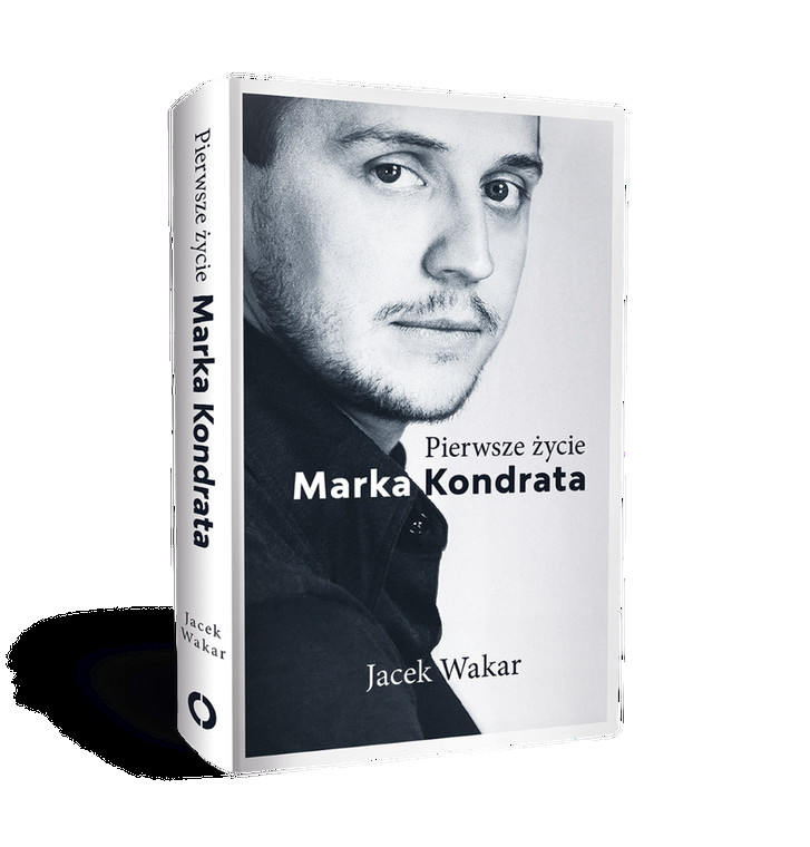 Jacek Wakar, "Pierwsze życie Marka Kondrata"