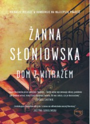 „Dom z witrażem” Żanny Słoniowskiej ukazał się nakładem Wydawnictwa Znak