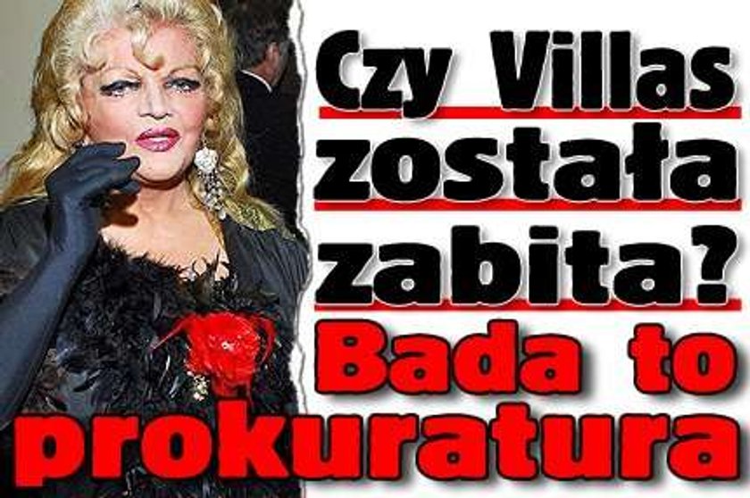 Czy Villas została zabita? Bada to prokuratura