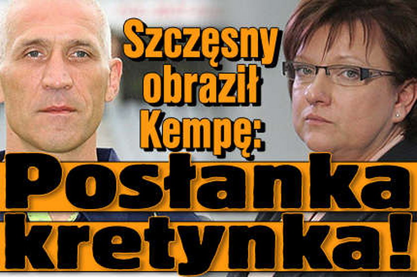 Szczęsny o Kempie: Posłanka kretynka!