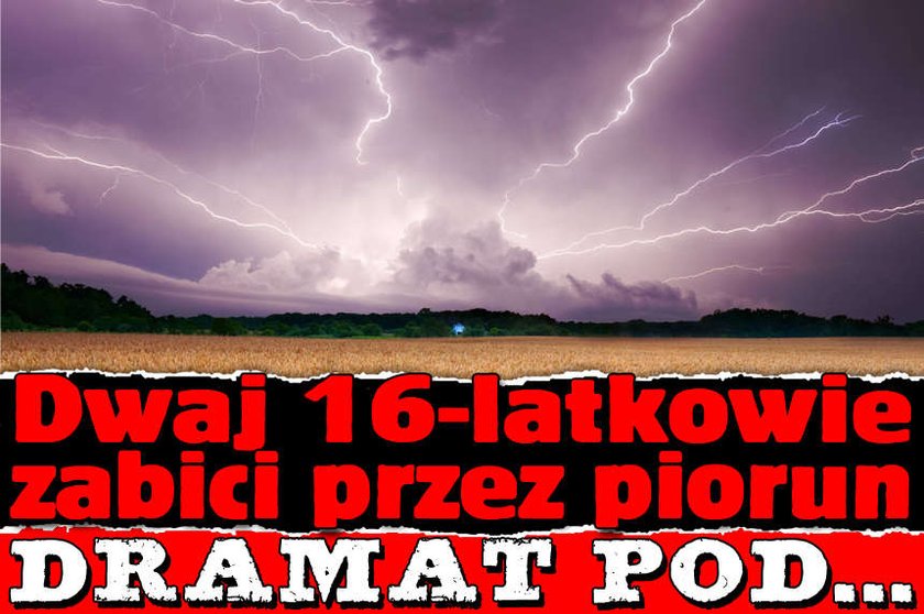 Dwaj młodzi mężczyźni zabici przez piorun