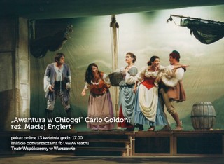 'Awantura w Chioggi' Carlo Goldoniego online. Teatr Współczesny zaprasza