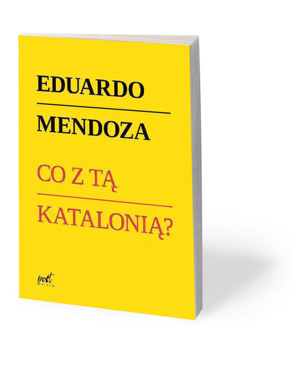Eduardo Mendoza, „Co z tą Katalonią?”, przeł. Karolina Jaszecka, Post Factum 2018