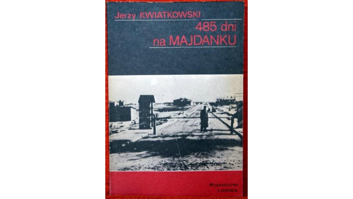 485 dni na Majdanku, Jerzy Kwiatkowski, książka