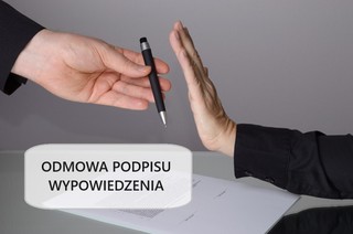 Pracownik nie chce podpisać wypowiedzenia - co można zrobić?