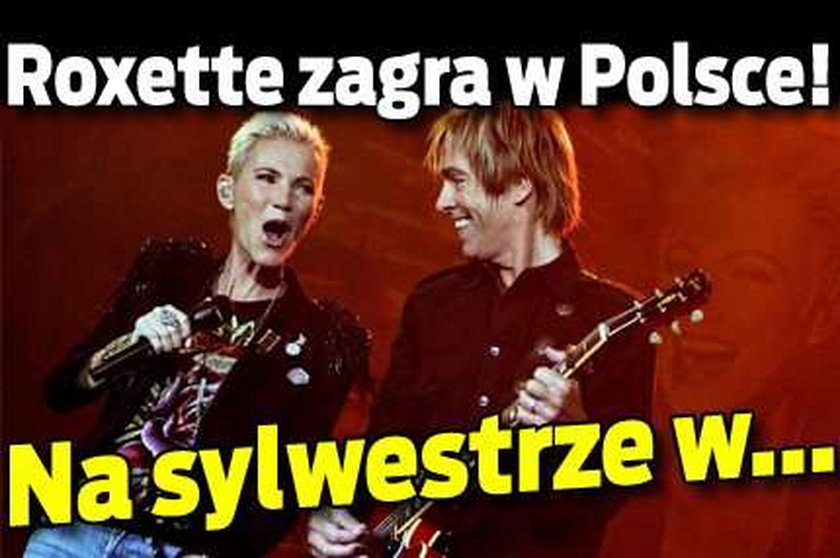 Roxette zagra w Polsce. Na sylwestrze w...