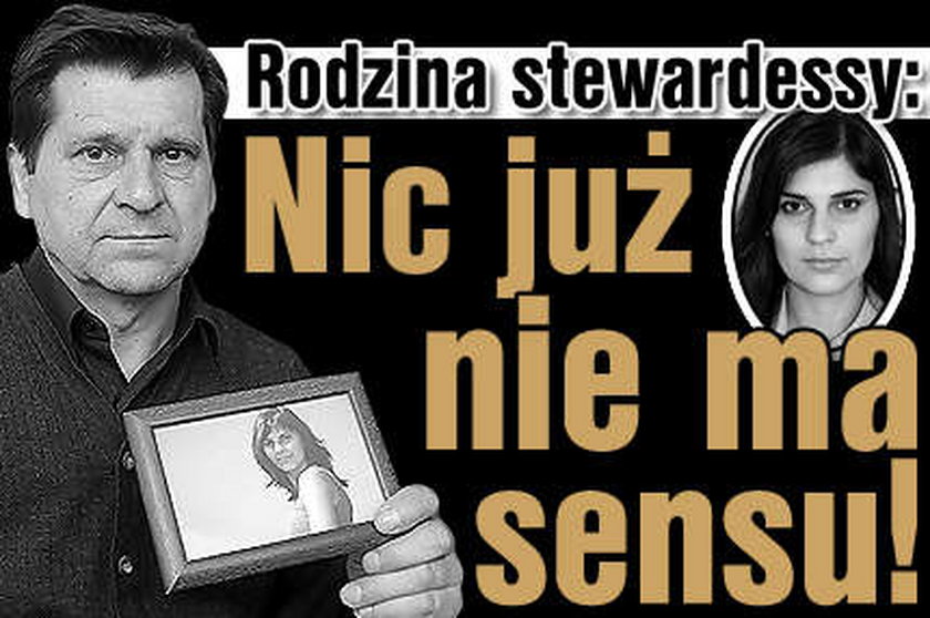 Rodzina stewardessy: Nic nie ma już sensu!