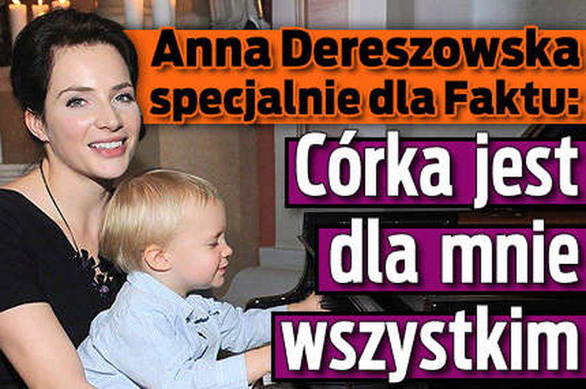 Dereszowska: Córka jest dla mnie najważniejsza!