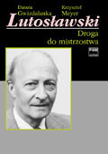 Lutosławski. Droga do mistrzostwa