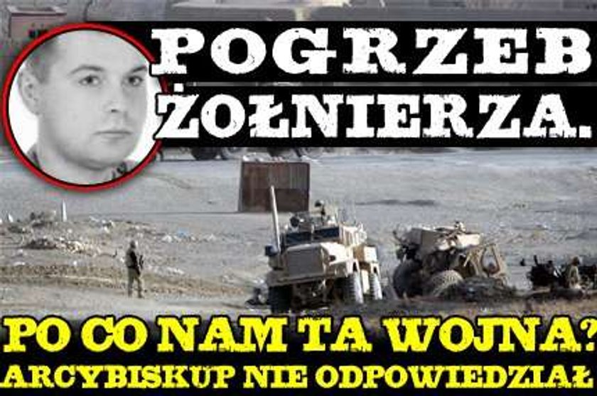 Pogrzeb żołnierza. Po co nam ta wojna? Arcybiskup nie odpowiedział