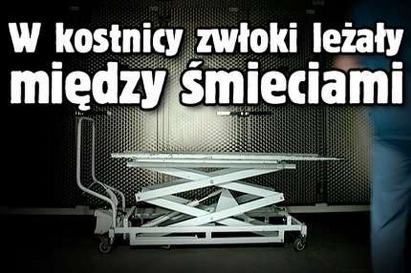 W kostnicy zwłoki leżały między śmieciami