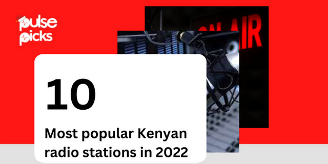 Pulse Picks 2022: Most popular Radio Stations in Kenya | Pulselive Kenya