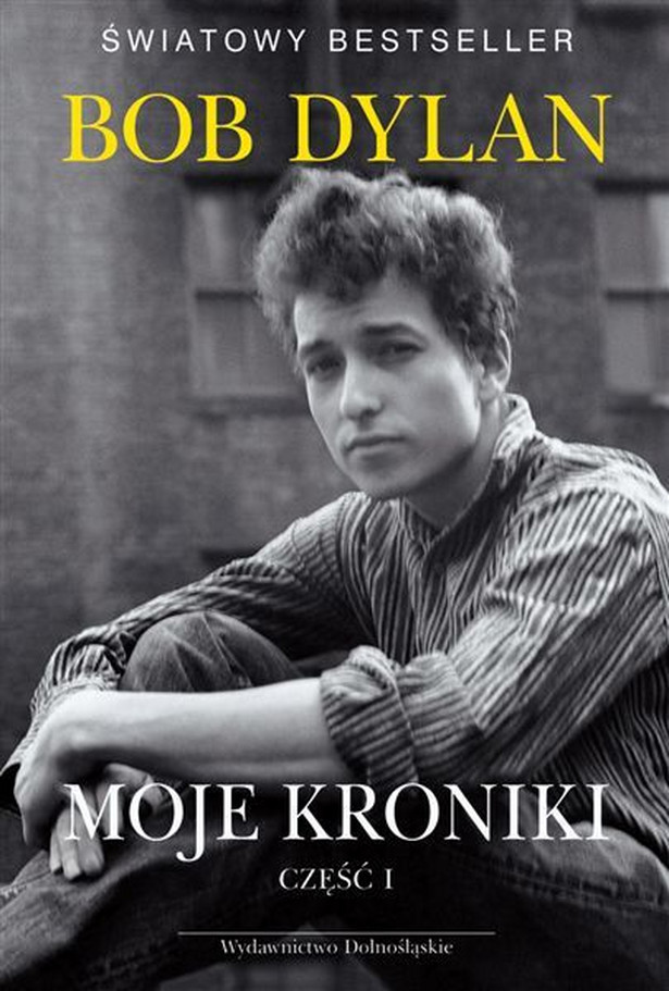 Moje kroniki część pierwsza - Bob Dylan