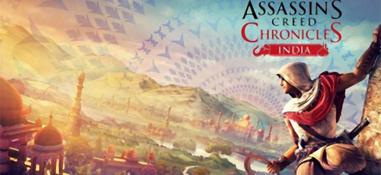 Assassin's Creed już za chwilę zawita do Indii. Zobaczcie zwiastun drugiej odsłony Chronicles