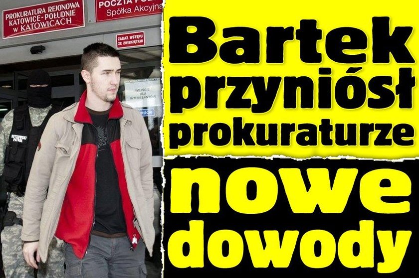 Bartłomiej przyniósł prokuraturze nowe dowody