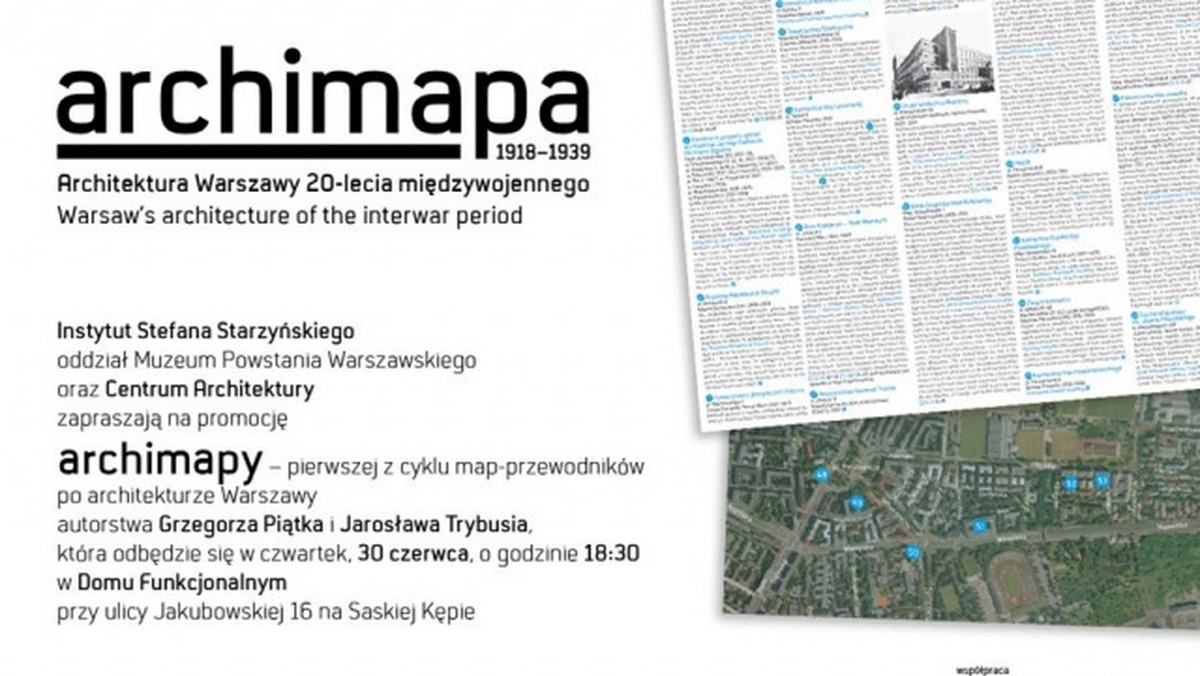 W czwartek 30 czerwca o godz. 18.30 w Domu Funkcjonalnym (ul. Jakubowska 16, Warszawa), rozpocznie się promocja publikacji "Archimapa 1918-1939".