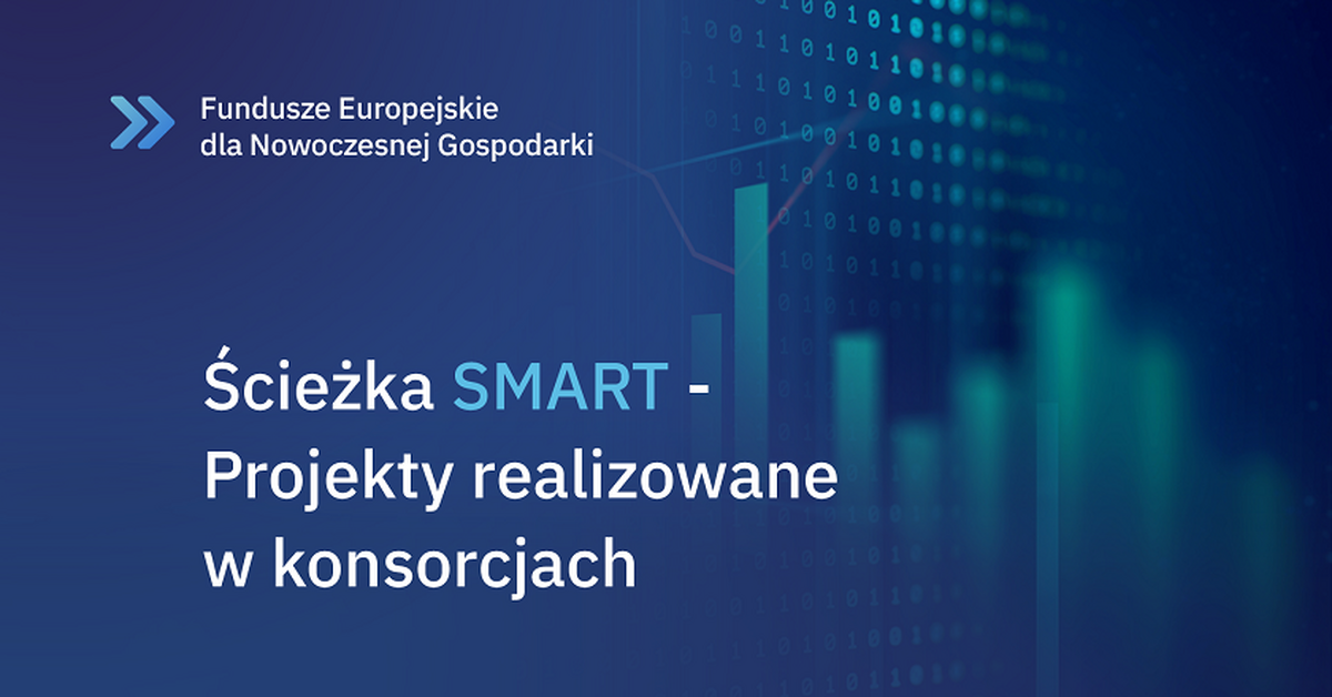  Razem można więcej NCBR rozpoczyna nabór wniosków w konkursie Ścieżka SMART  Projekty realizowane w konsorcjach