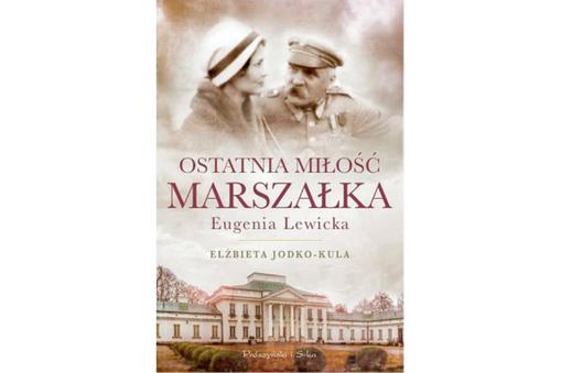 Ostatnia miłość Marszałka. Eugenia Lewicka, książka