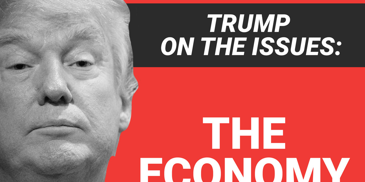 Here's where Donald Trump stands on the economy
