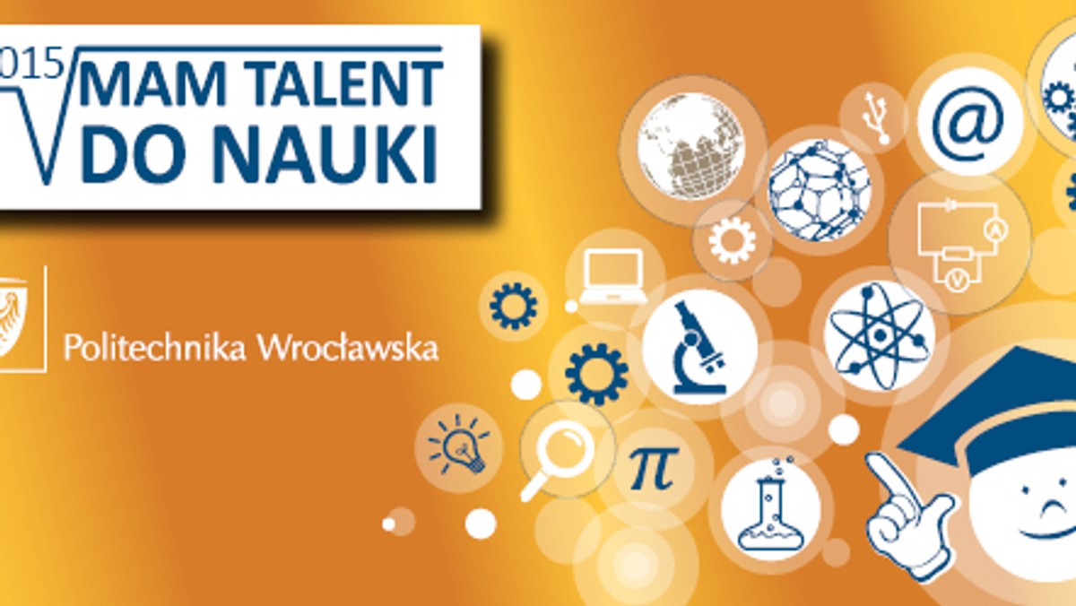 Już po raz czwarty uczniowie gimnazjów i szkół ponadgimnazjalnych mogą zgłaszać się do konkursu "Mam talent do nauki", organizowanego przez Politechnikę Wrocławską. Zgłoszenia będą przyjmowane do 31 maja.