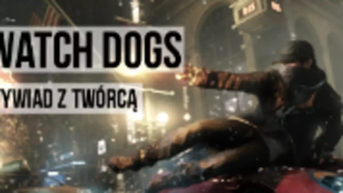 Z kamerą wśród Watch Dogs