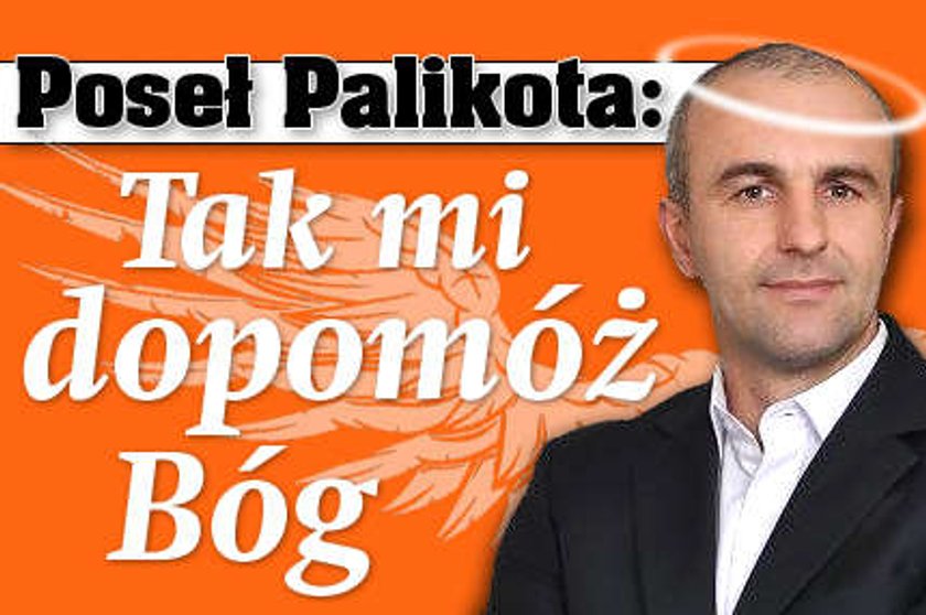 Poseł Palikota: Tak mi dopomóż Bóg