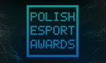 Rusza nowa edycja plebiscytu Polish Esport Awards