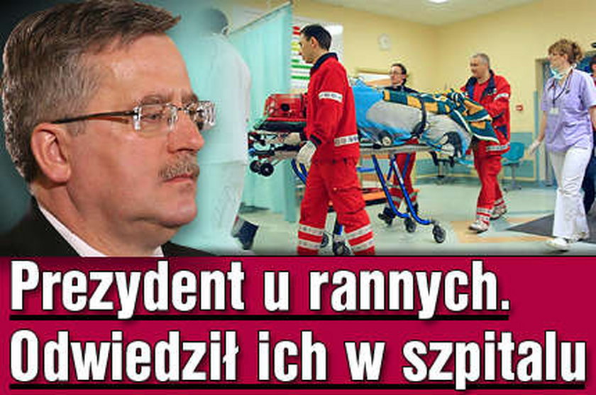 Prezydent u rannych. Odwiedził ich w szpitalu