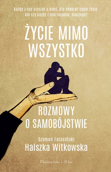 „Życie mimo wszystko. Rozmowy o samobójstwie”, Halszka Witkowska