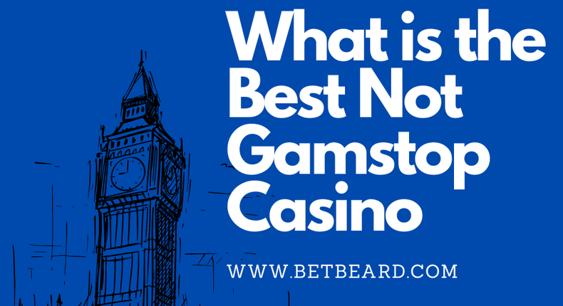 What is the Best Not Gamstop Casino