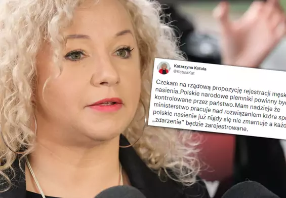 Posłanka Katarzyna Kotula: "czekam na rejestrację męskiego nasienia"